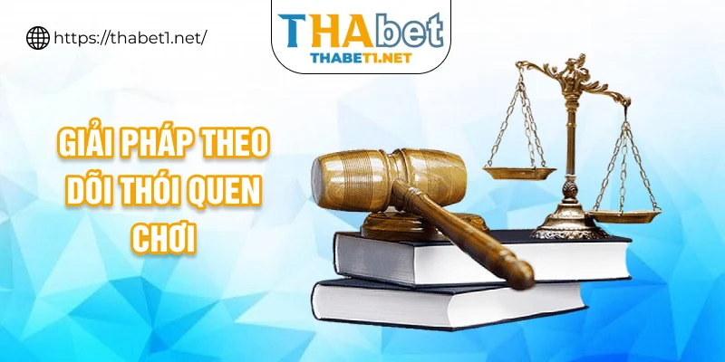 Giải pháp theo dõi thói quen chơi